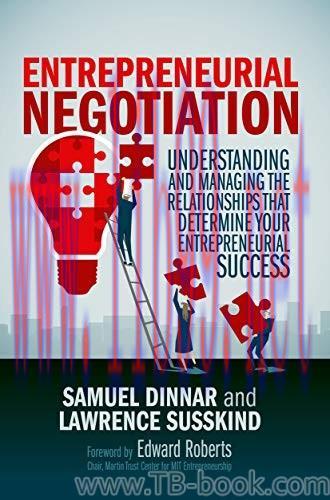 Entrepreneurial Negotiation: Understanding and Managing the Relationships that Determine Your E...