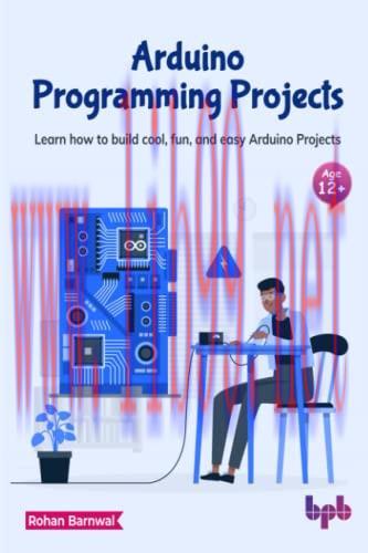 [FOX-Ebook]Arduino Programming Projects: Learn how to build cool, fun, and easy Arduino Project...