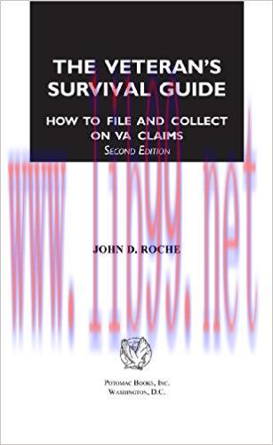 The Veteran&rsquo;s Survival Guide: How to File and Collect on VA Claims, Second Edition 2nd Edition,