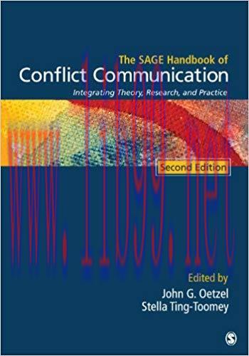 The SAGE Handbook of Conflict Communication: Integrating Theory, Research, and Practice 2nd Edi...