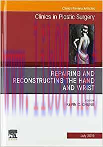 [AME]Repairing and Reconstructing the Hand and Wrist, An Issue of Clinics in Podiatric Medicine...