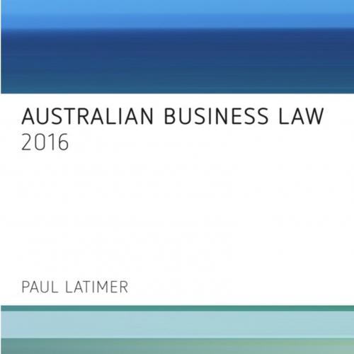 Australian Business Law 2016,35th Edition by Paul Latimer - Wei Zhi