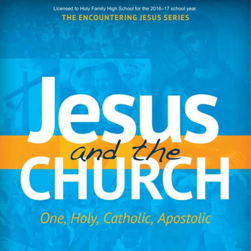Jesus and the Church_ One, Holy, Catholic, Apostolic