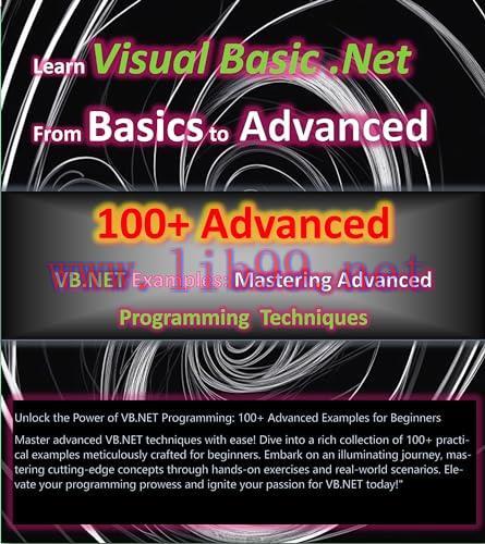 [FOX-Ebook]100+ Advanced VB.NET Examples: A Beginner's Guide to Mastering Advanced Programming ...