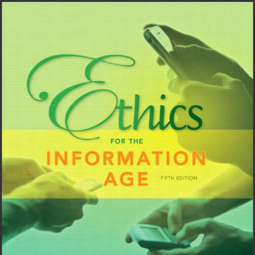 (Test Bank)Ethics for the Information Age, 5th Edition.zip