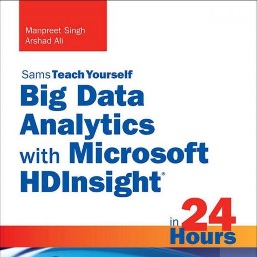 Big Data Analytics with Microso - Manpreet Singh - Manpreet Singh & Arshad Ali