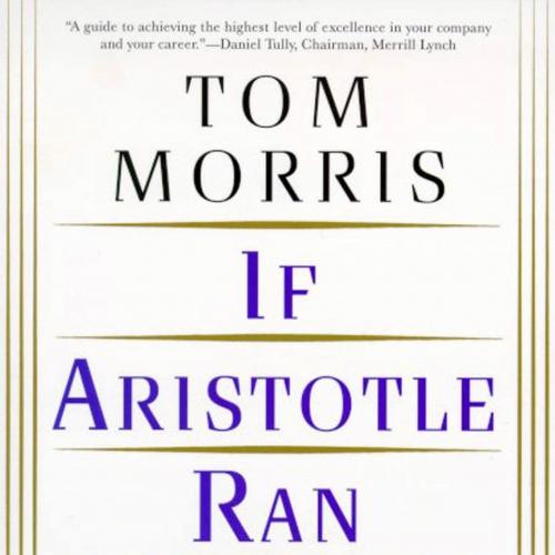 If Aristotle Ran General Motors