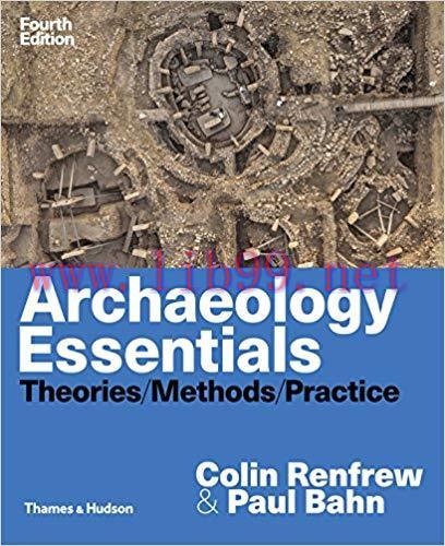 [PDF]Archaeology Essentials Theories, Methods, and Practice 4th Edition