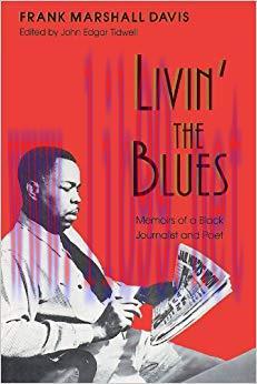 Livin&rsquo; the Blues: Memoirs of a Black Journalist and Poet (Wisconsin Studies in Autobiography)