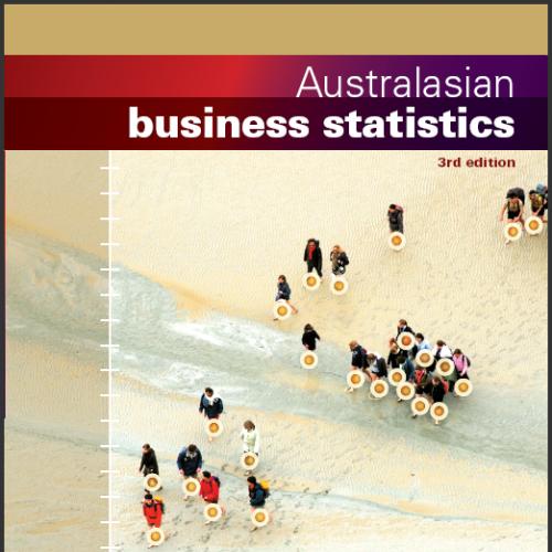 (Test Bank)Australasian Business Statistics, 3rd Edition.zip