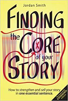 (PDF)Finding the Core of Your Story: How to strengthen and sell your story in one essential sen...