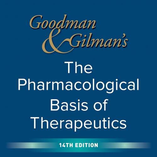 [AME]Goodman and Gilman&rsquo;s The Pharmacological Basis of Therapeutics, 14th Edition (Original PDF...