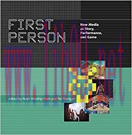 First Person: New Media as Story, Performance, and Game (The MIT Press)