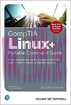 CompTIA Linux+ Portable Command Guide: All the commands for the CompTIA XK0-004 exam in one com...