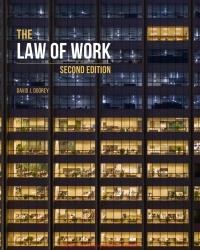 The Law of Work 2nd Edition [David J. Doorey]