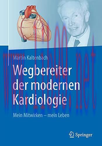 [AME]Wegbereiter der modernen Kardiologie: Mein Mitwirken &ndash; mein Leben (German Edition) (Origin...