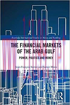 The Financial Markets of the Arab Gulf: Power, Politics and Money (Routledge International Stud...