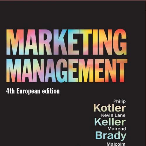 Kotler_ Marketing Management_p4 - Phil T. Kotler & Kevin Lane Keller & Malcolm Goodman & Mairea...