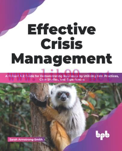 [FOX-Ebook]Effective Crisis Management: A Robust A-Z Guide for Demonstrating Resilience by Util...