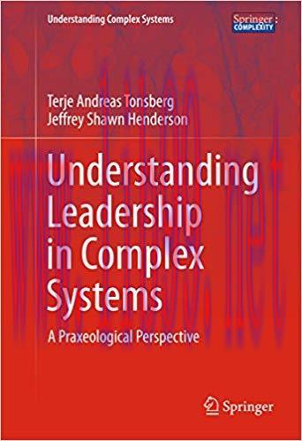 (PDF)Understanding Leadership in Complex Systems: A Praxeological Perspective (Understanding Co...