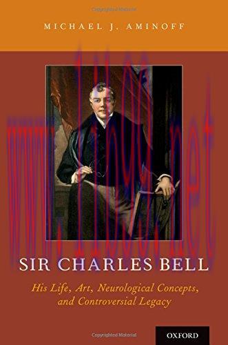 [AME]Sir Charles Bell: His Life, Art, Neurological Concepts, and Controversial Legacy (PDF)