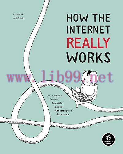 [FOX-Ebook]How the Internet Really Works: An Illustrated Guide to Protocols, Privacy, Censorshi...