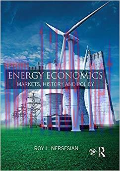 Energy Economics: Markets, History and Policy 1st Edition,