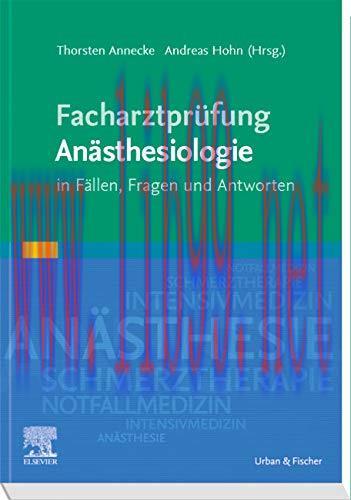[AME]Facharztpr&uuml;fung An&auml;sthesiologie: in F&auml;llen, Fragen und Antworten (Converted PDF)