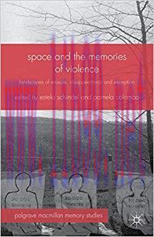 Space and the Memories of Violence: Landscapes of Erasure, Disappearance and Exception (Palgrav...