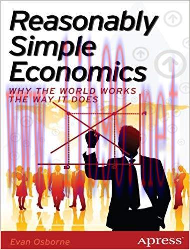 (PDF)Reasonably Simple Economics: Why the World Works the Way It Does 1st ed. Edition