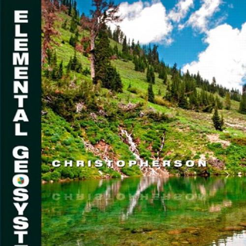 Elemental Geosystems 7th Edition by Robert W. Christopherson