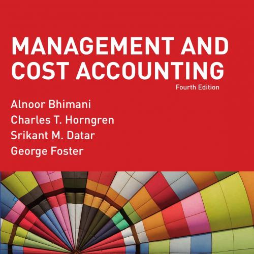 Management and Cost Accounting 4th Edition by Charles T. Horngren