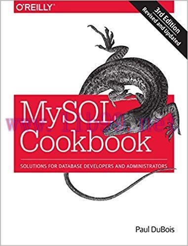 MySQL Cookbook: Solutions for Database Developers and Administrators 3rd Edition,