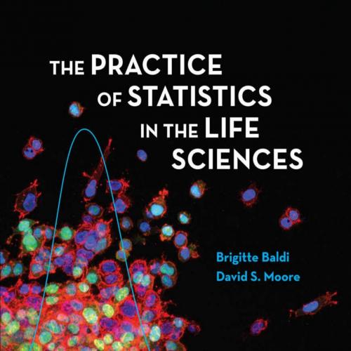 Practice of Statistics in the Life Sciences 4th, The - Brigette Baldi & David Moore