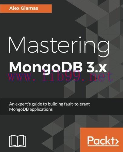 [FOX-Ebook]Mastering MongoDB 3.x: An expert's guide to building fault-tolerant MongoDB applicat...