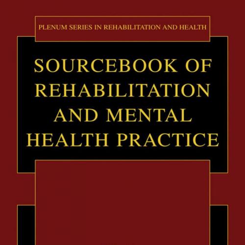 Sourcebook of Rehabilitation and Mental Health Practice