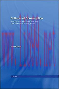 Cultures of Consumption: Commerce, Masculinities and Social Space (Comedia) 1st Edition,
