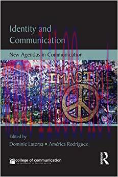 Identity and Communication: New Agendas in Communication (New Agendas in Communication Series) ...