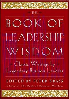 (PDF)The Book of Leadership Wisdom: Classic Writings by Legendary Business Leaders 1st Edition