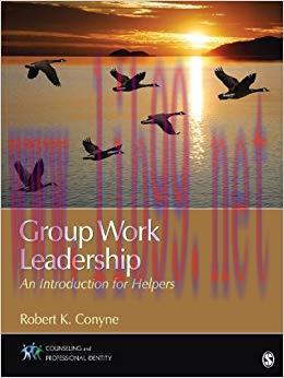 Group Work Leadership: An Introduction for Helpers (Counseling and Professional Identity) 1st E...