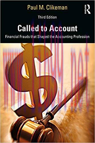 Called to Account: Financial Frauds that Shaped the Accounting Profession 3rd Edition