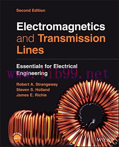 [FOX-Ebook]Electromagnetics and Transmission Lines: Essentials for Electrical Engineering, 2nd ...