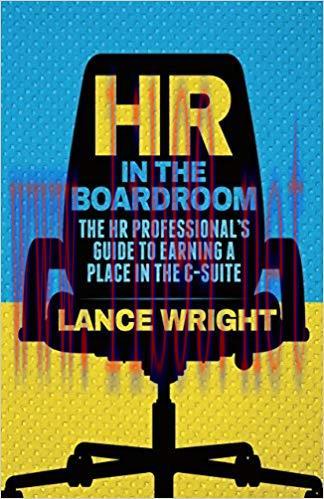 (PDF)HR in the Boardroom: The HR Professional&rsquo;s Guide to Earning a Place in the C-Suite 2015 Ed...
