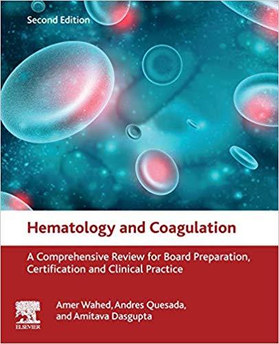 Hematology and Coagulation A Comprehensive Review for Board Preparation, Certification and Clin...