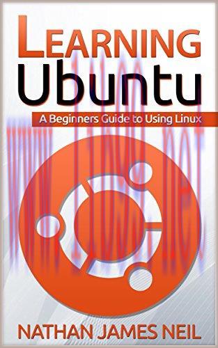 [FOX-Ebook]Learning Ubuntu: A Beginners Guide to Using Linux