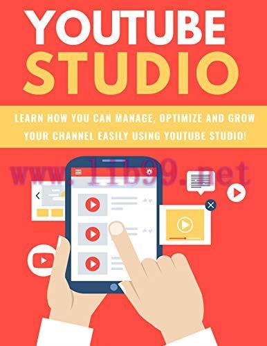 [FOX-Ebook]YouTube Studio: Everything You Need to Know to Master YouTube Studio Quickly