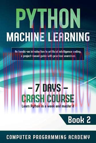 [FOX-Ebook]Python Machine Learning: Learn Python in a Week and Master It, 7 Days Crash Course, ...