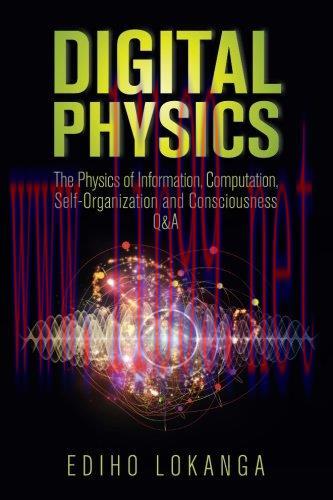 [FOX-Ebook]Digital Physics: The Physics of Information, Computation, Self-Organization and Cons...