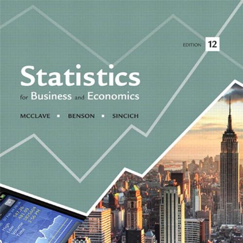 Statistics for Business and Economics 12th Edition by James T. McClave