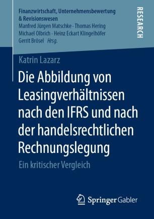 Die Abbildung von Leasingverh&auml;ltnissen nach den IFRS und nach der handelsrechtlichen Rechnungsl...